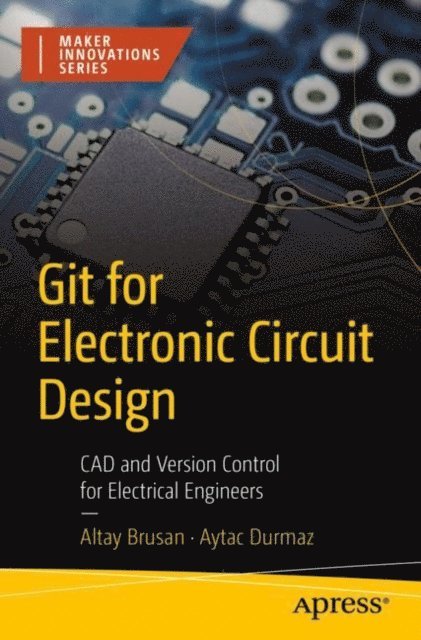 Aytac Durmaz, Altay Brusan - Git for Electronic Circuit Design, E-bok