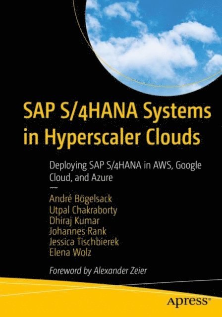 Elena Wolz, Jessica Tischbierek, Johannes Rank, Dhiraj Kumar, Utpal Chakraborty, Andre Bogelsack - SAP S/4HANA Systems in Hyperscaler Clouds, E-bok