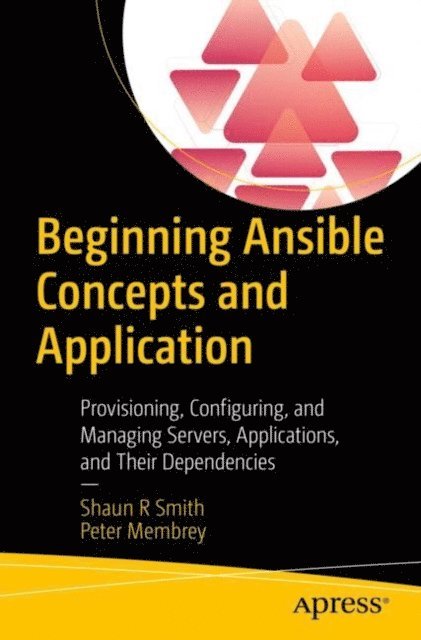 Peter Membrey, Shaun R Smith - Beginning Ansible Concepts and Application, E-bok