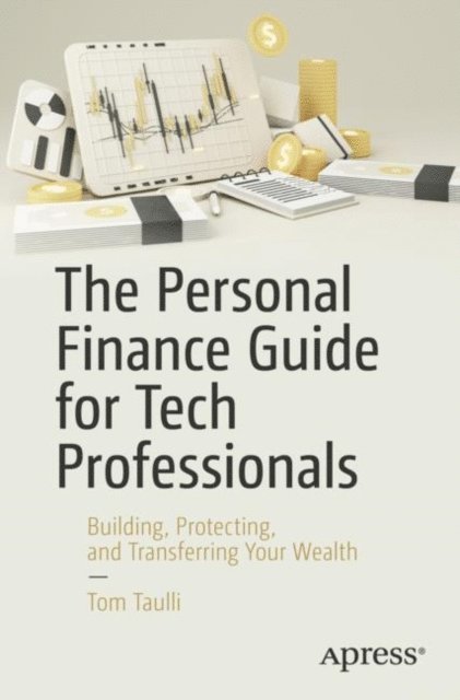 Tom Taulli - Personal Finance Guide for Tech Professionals, E-bok