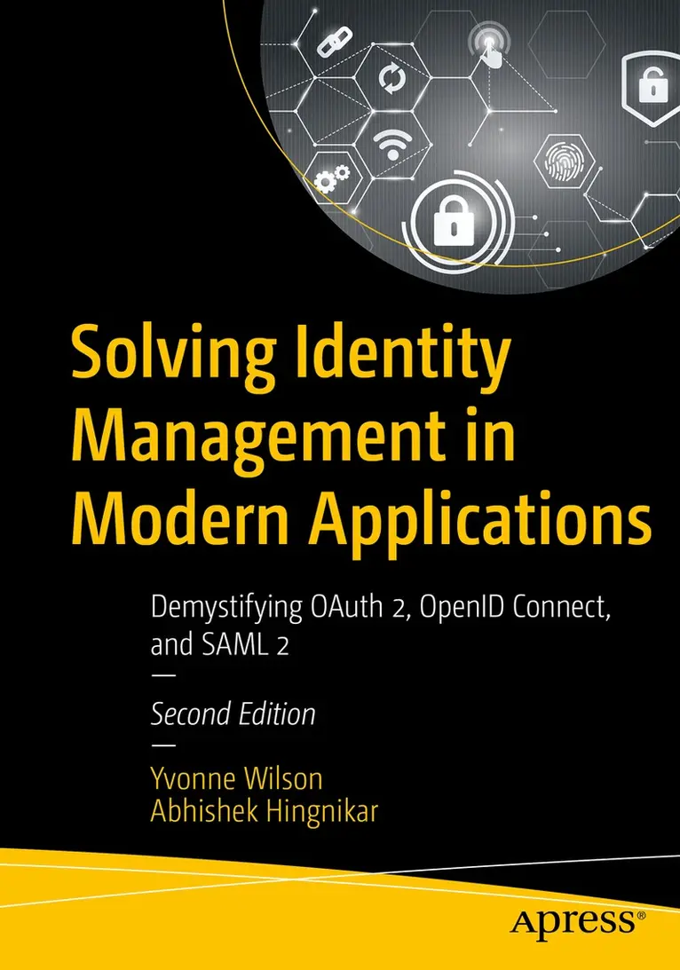 Yvonne Wilson, Abhishek Hingnikar - Solving Identity Management in Modern Applications, Häftad. Tillgänglighet: Lägg i varukorg