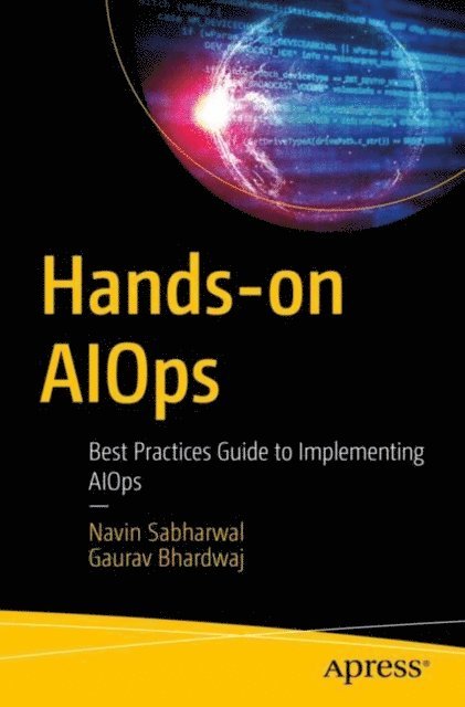 Gaurav Bhardwaj, Navin Sabharwal - Hands-on AIOps, E-bok