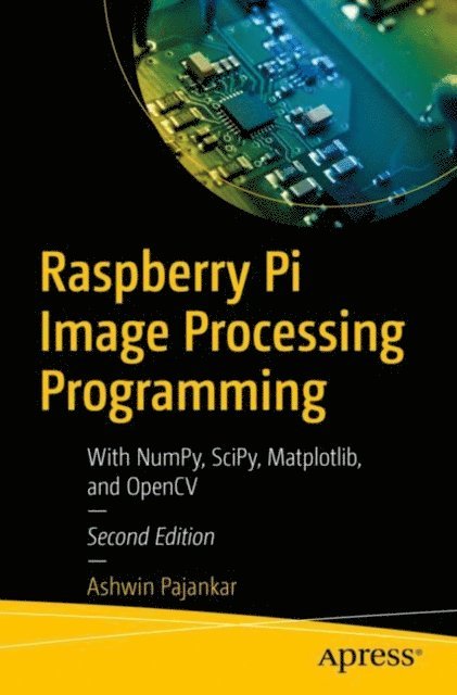 Ashwin Pajankar - Raspberry Pi Image Processing Programming, E-bok