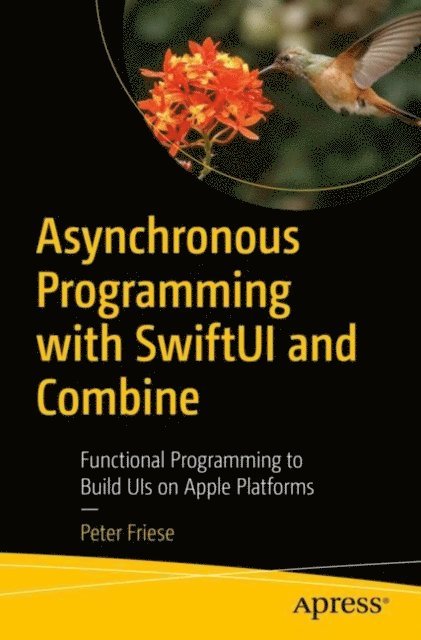 Peter Friese - Asynchronous Programming with SwiftUI and Combine, E-bok