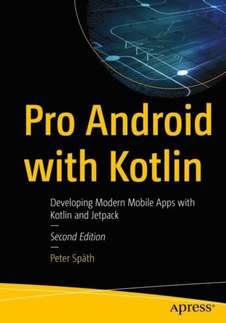 Peter Spath - Pro Android with Kotlin, E-bok