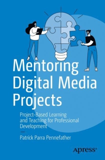 Patrick Parra Pennefather - Mentoring Digital Media Projects, E-bok