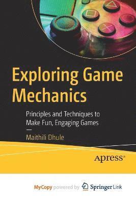 Maithili Dhule - Exploring Game Mechanics, Häftad. Tillgänglighet: Lägg i varukorg