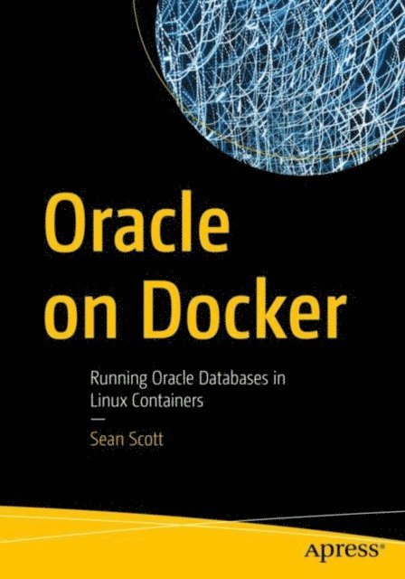 Sean Scott - Oracle on Docker, E-bok. Tillgänglighet: Lägg i varukorg