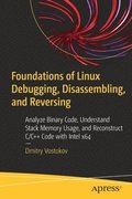 Foundations of Linux Debugging, Disassembling, and Reversing