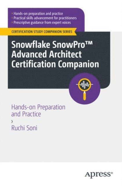 Ruchi Soni - Snowflake SnowPro(TM) Advanced Architect Certification Companion, E-bok