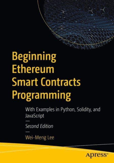 Wei-Meng Lee - Beginning Ethereum Smart Contracts Programming, E-bok