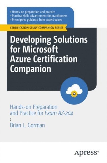 Brian L. Gorman - Developing Solutions for Microsoft Azure Certification Companion, E-bok