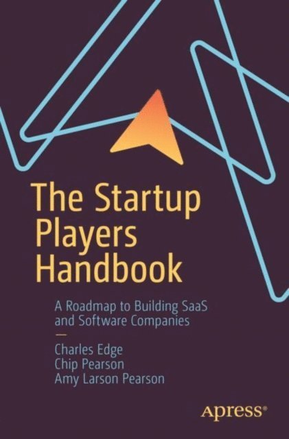 Amy Larson Pearson, Chip Pearson, Charles Edge - Startup Players Handbook, E-bok