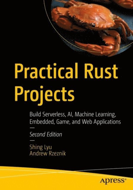 Andrew Rzeznik, Shing Lyu - Practical Rust Projects, E-bok. Tillgänglighet: Lägg i varukorg