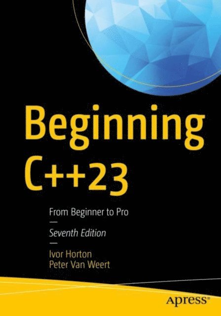 Peter Van Weert, Ivor Horton - Beginning C++23, E-bok