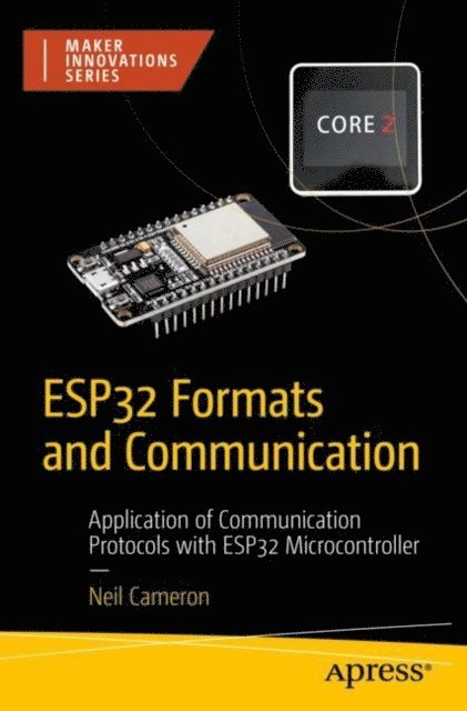 Neil Cameron - ESP32 Formats and Communication, E-bok