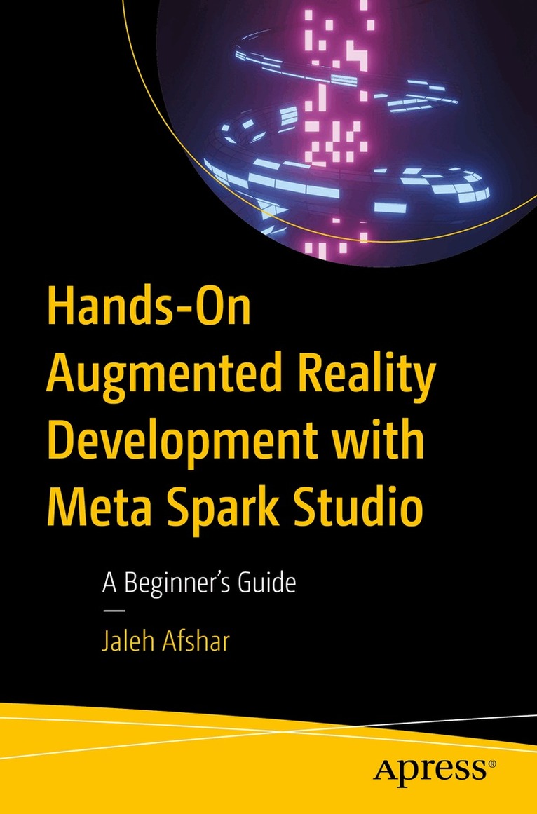 Jaleh Afshar - Hands-On Augmented Reality Development with Meta Spark Studio, Häftad. Tillgänglighet: Lägg i varukorg