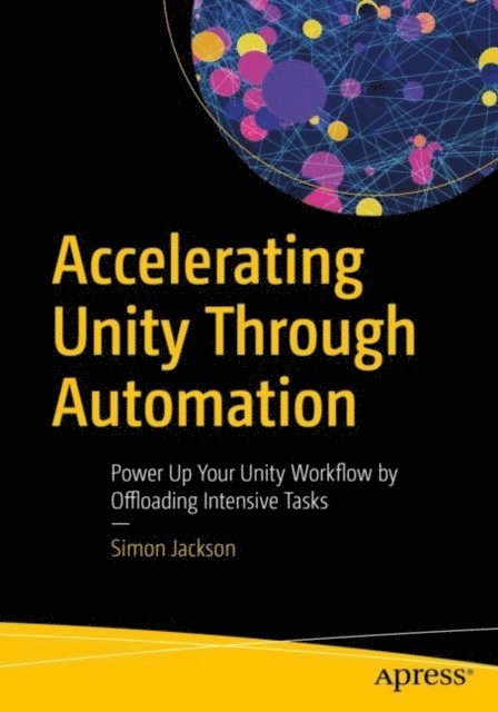 Simon Jackson - Accelerating Unity Through Automation, E-bok