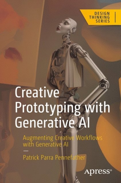 Patrick Parra Pennefather - Creative Prototyping with Generative AI, E-bok