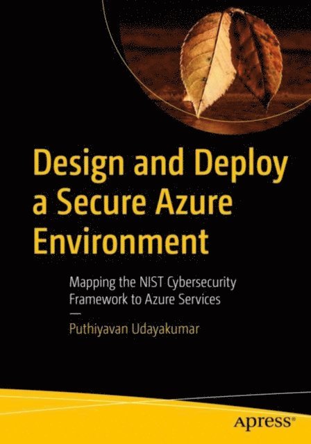 Puthiyavan Udayakumar - Design and Deploy a Secure Azure Environment, E-bok