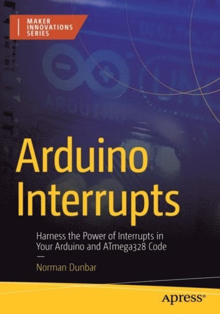 Norman Dunbar - Arduino Interrupts, E-bok