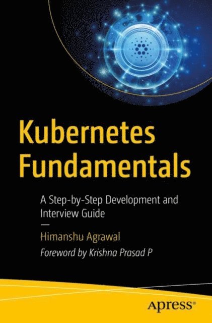 Himanshu Agrawal - Kubernetes Fundamentals, E-bok