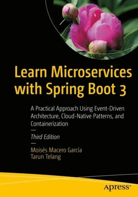 Tarun Telang, Moises Macero Garcia - Learn Microservices with Spring Boot 3, E-bok