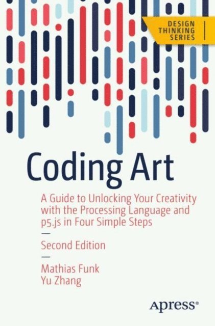 Yu Zhang, Mathias Funk - Coding Art, E-bok