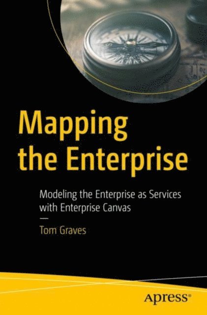 Tom Graves - Mapping the Enterprise, E-bok