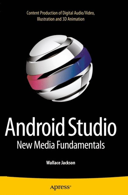 Wallace Jackson - Android Studio New Media Fundamentals, E-bok