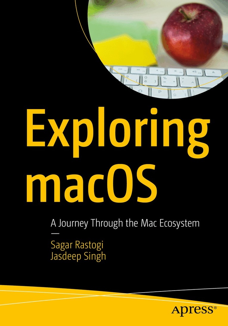Sagar Rastogi, Jasdeep Singh - Exploring macOS, Häftad