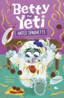 Mandy R. Marx - Betty the Yeti Hates Spaghetti, Häftad
