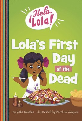Keka Novales - Lola's First Day of the Dead, Häftad