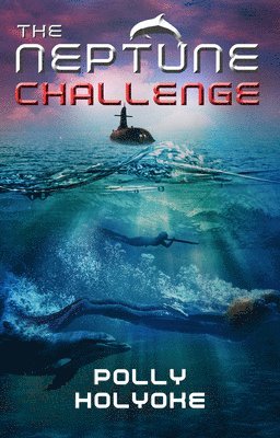 Polly Holyoke - The Neptune Challenge, Häftad