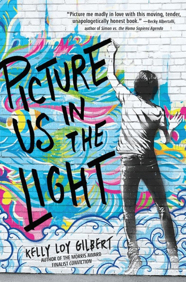Kelly Loy Gilbert - Picture Us In The Light, Häftad