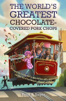Ryan K. Sager - World's Greatest Chocolate-Covered Pork Chops, Häftad