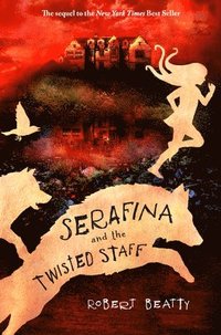 Serafina And The Twisted Staff (The Serafina Series Book 2)