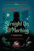 Straight on Till Morning: A Twisted Tale