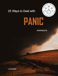 25 Ways to Deal with PANIC: Workbook