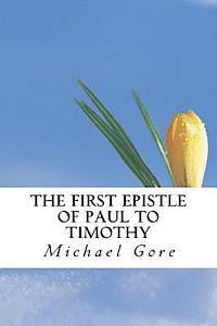 Michael Gore - The First Epistle of Paul to Timothy, Häftad. Tillgänglighet: Lägg i varukorg