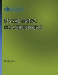 Federal Highway Administration - Signal Timing On A Shoestring, Häftad. Tillgänglighet: Lägg i varukorg