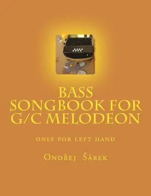 Ondrej Sarek - Bass songbook for G/C melodeon: only for left hand, Häftad. Tillgänglighet: Lägg i varukorg