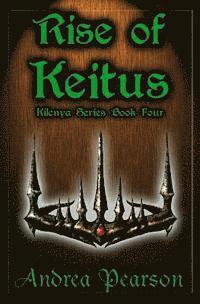 Andrea Pearson - Rise of Keitus (Kilenya Series, 4), Häftad