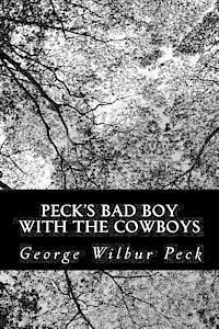 George Wilbur Peck - Peck's Bad Boy With the Cowboys, Häftad