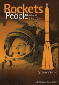 Boris Chertok, Asif Siddiqi - Rockets and People: Volume III: Hot Days of the Cold War, Häftad