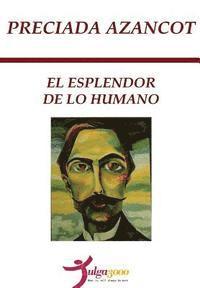 Tulga3000 Editores - El Esplendor de lo Humano, Häftad. Tillgänglighet: Lägg i varukorg