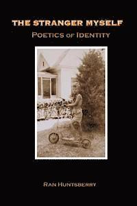 Ran Huntsberry - The Stranger Myself: Poetics of Identity, Häftad. Tillgänglighet: Lägg i varukorg