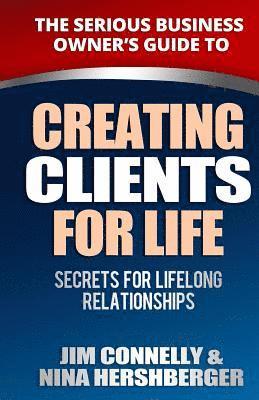 Nina Hershberger, Jim Connelly - Creating Clients for Life: Secrets for Lifelong Relationships, Häftad. Tillgänglighet: Lägg i varukorg
