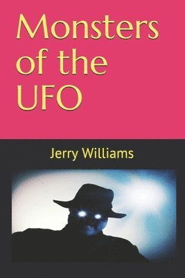 Jerry R. Williams, Amanda Williams - Monsters of the UFO, Häftad. Tillgänglighet: Lägg i varukorg