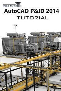 Online Instructor - AutoCAD P&ID 2014 Tutorial, Häftad. Tillgänglighet: Lägg i varukorg